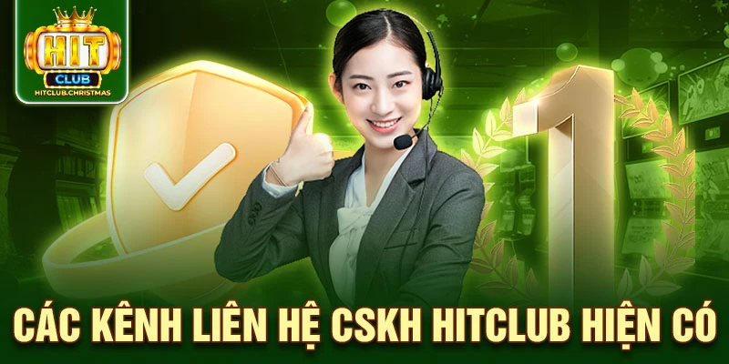 Các kênh liên hệ CSKH HitClub hiện có