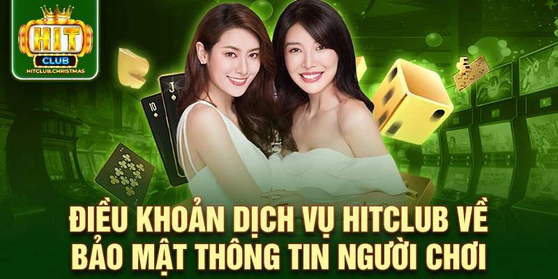 Điều khoản dịch vụ HitClub về bảo mật thông tin người chơi